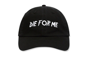 Die For Me Cap
